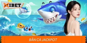 Bắn Cá Jackpot XIBET - Chinh Phục Đại Dương Dễ Trúng Đậm