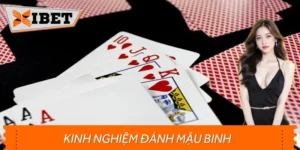 Kinh Nghiệm Đánh Mậu Binh Từ Cơ Bản Cho Tới Nâng Cao