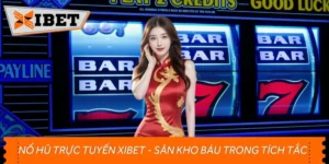 Nổ Hũ Trực Tuyến Xibet - Săn Kho Báu Trong Tích Tắc
